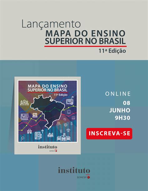 Revista Ensino Superior Instituto Semesp lança 11ª edição do Mapa do