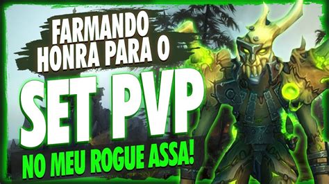 FARMANDO HONRA PARA O SET PVP DO LADINO ROGUE WOW WORLD OF