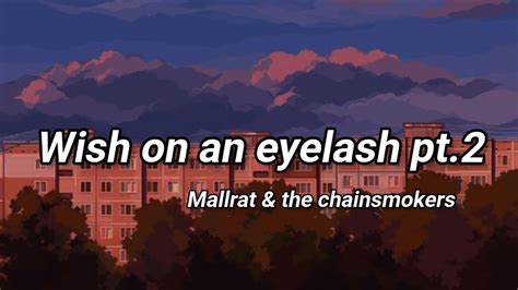 Mallrat The Chainsmokers Wish On An Eyelash Pt 2 Lyrics YouTube