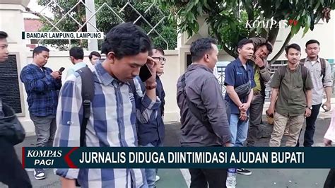 Jurnalis Diduga Diintimidasi Oleh Ajudan Bupati Lampung Selatan Begini