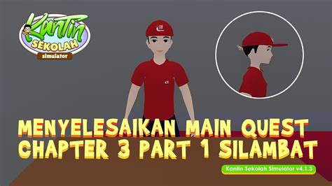 Menyelesaikan Main Quest Chapter Part Misteri Pegawai Silambat