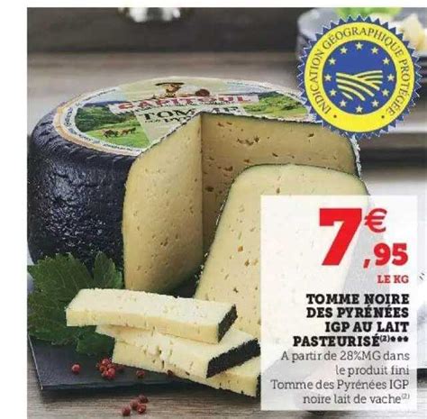 Promo Tomme Noire Des Pyr N Es Igp Au Lait Pasteuris Chez Super U