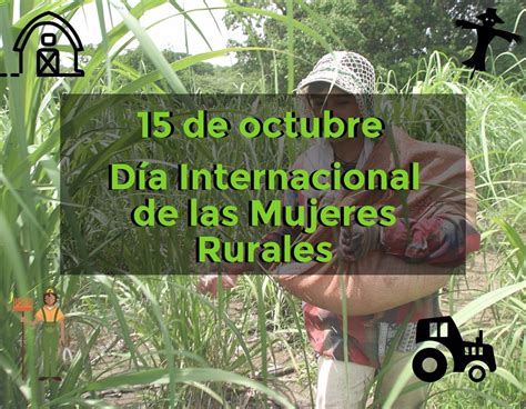 15 De Octubre Día Internacional De Las Mujeres Rurales