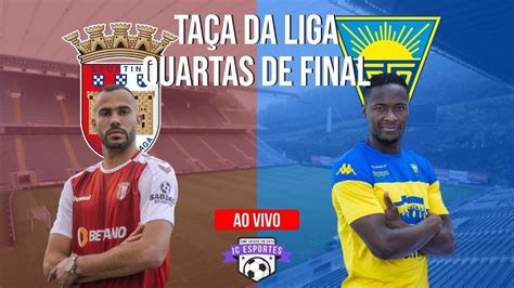 Futebol No Jc Braga X Estoril Ta A Da Liga De Portugal Quartas