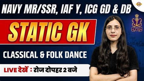 NAVY MR SSR IAF Y ICG GD DB STATIC GK Classical Folk Dance