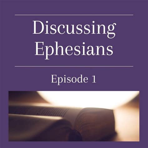 Discussing Ephesians – Chapter 1: 1-14 - The Open Bible Trust Podcast ...