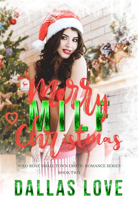 Merry MILF Christmas A Wild Rose Small Town Erotic Romance Wild Rose