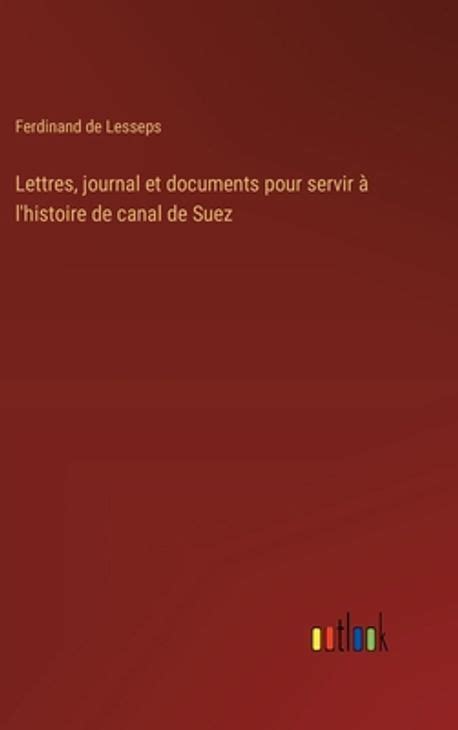 Lettres Journal Et Documents Pour Servir A L Histoire De Canal De Suez