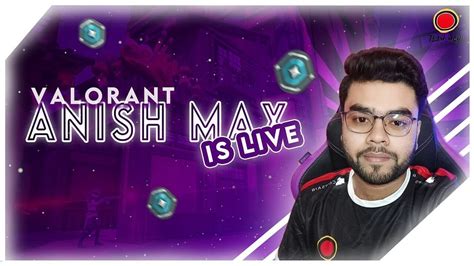 Tm Anish Max Valorant Live India Road To Platinum Follow Me Booyah