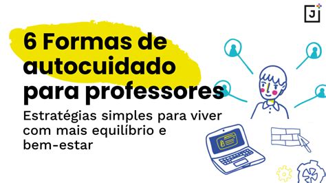 Formas De Autocuidado Para Professores Julianabarroso