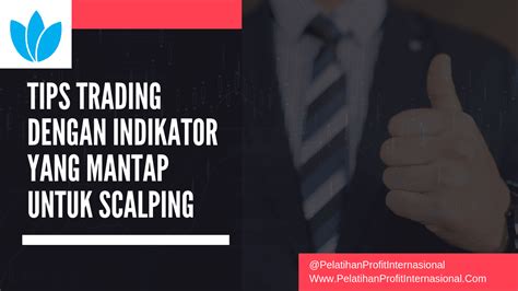 Tips Trading Dengan Indikator Yang Mantap Untuk Scalping