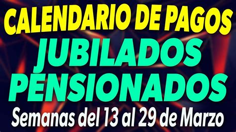 Calendario De Pagos Jubilados Y Pensionados Semanas Del Al De