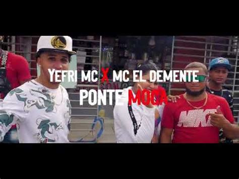 Yefri Mc X El Demente Mc Ponte Moca Video Oficial Youtube