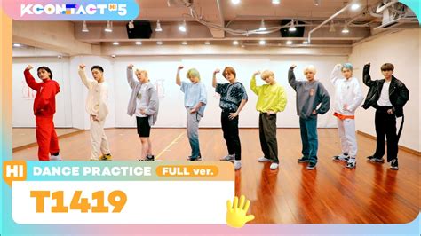 DANCE PRACTICE FULL ver T1419 티일사일구 KCON TACT HI 5 YouTube