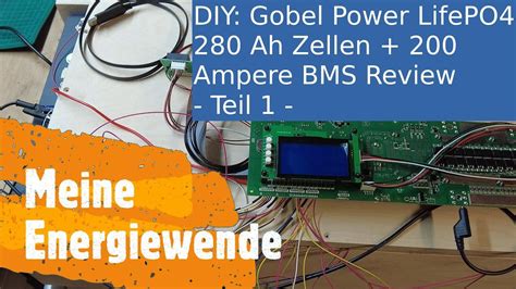 Diy Gobel Power Lifepo Ah Zellen Ampere Bms Review Teil