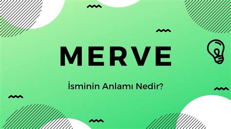 Merve Isminin Anlam Nedir Youtube