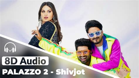 Palazzo 2 8d Audio Song Kulwinder Billa Shivjot Himanshi