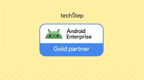 Techstep Becomes A Gold Partner In The Android Enterprise Partner Program