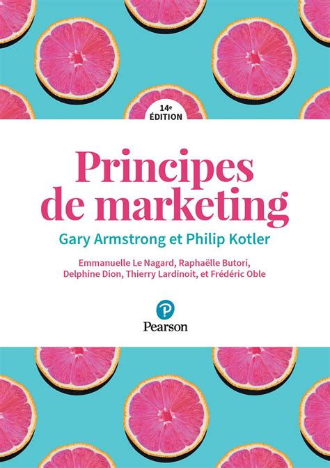 Principes De Marketing Gary Armstrong Philip Kotler 14ème