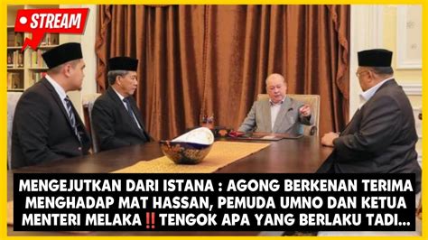 Mengejutkan Agong Berkenan Terima Menghadap Mat Hassan Pemuda Umno