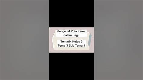 Mengenal Pola Irama Dalam Lagu Tematik Kelas 3 Tema 3 Youtube