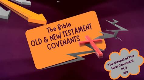 The Bible Old And New Testament Covenants ” Gospel Of The New Covenant