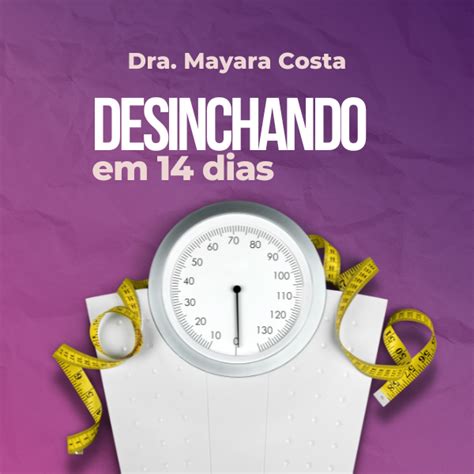 Como Se Escreve Desinchando - DESINCHANDO EM 14 DIAS - Mayara Pinto da Silva Costa | Hotmart