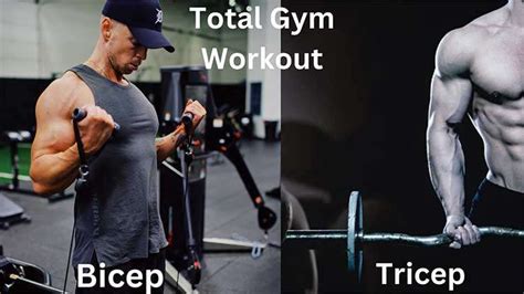 The Ultimate Guide To A Total Gym Bicep And Tricep Workout