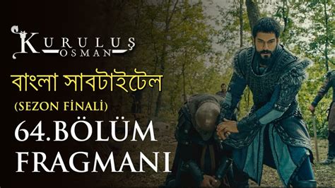 Kurulu Osman B L M Fragman Sezon Finali Bangla Subtitle Youtube