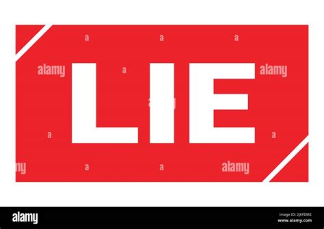 Lie Text Written On Red Rectangle Stamp Sign Stock Photo Alamy