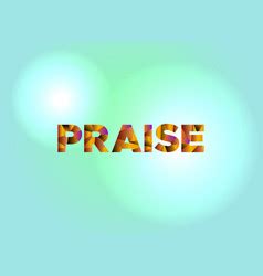 Praise worship concept word art Royalty Free Vector Image