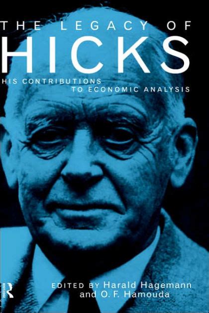 The Legacy Of Sir John Hicks His Contributions To Economic Analysis