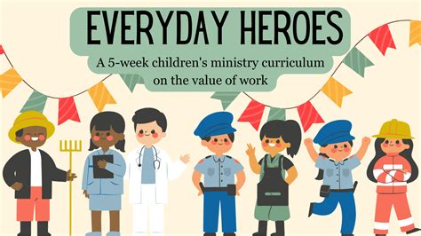 Everyday Heroes: 5-Week Children's Ministry Curriculum on the Value of ...