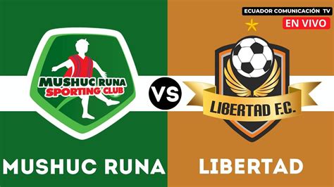 Mushuc Runa Vs Libertad En Vivo Liga Pro 2024 Formato Radio Youtube