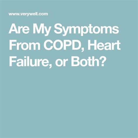 Are My Symptoms From COPD, Heart Failure, or Both? | Heart failure ...