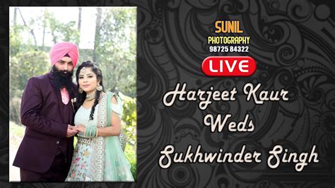 Live Wedding Harjeet Kaur Weds Sukhwinder Singh Sunil