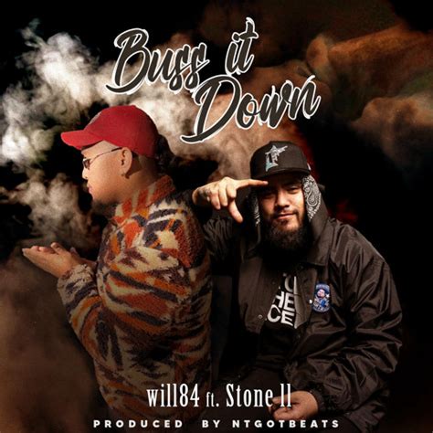 Stream Buss It Down Feat Stone II By Will84 Listen Online For Free