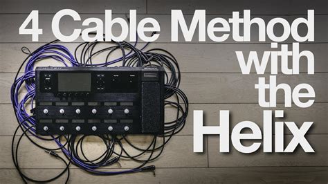 How To Do The 4 Cable Method With The Line 6 Helix The Easy Way