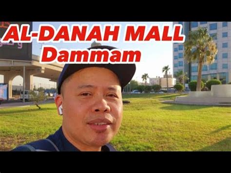 Al Danah Mall Dammam Tambayan Ng Mga Filipino Pinoy Expat Sa Saudi