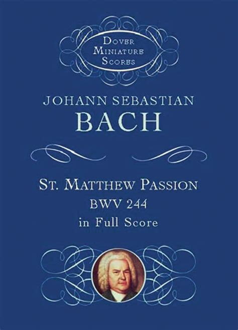 St Matthew Passion BWV 244 In Full Score Choral Miniature Score