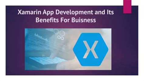 PPT Xamarin App Development And Its Benefits For Buisness PowerPoint