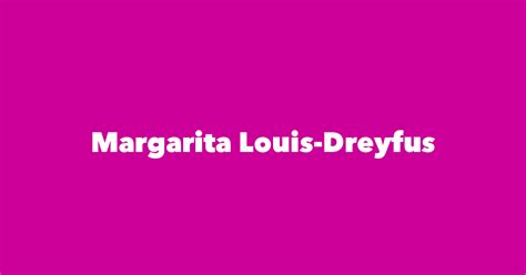 Margarita Louis-Dreyfus - Spouse, Children, Birthday & More