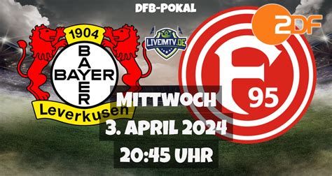 Bayer Leverkusen Fortuna Düsseldorf Fußball DFB Pokal live am 03 04