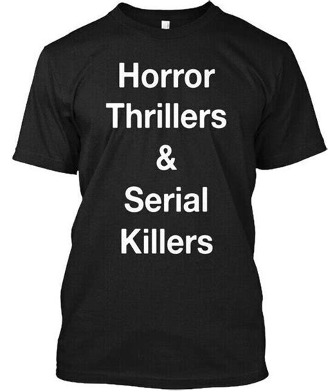 Horror Thrillers And Serial Killers T Shirt Made In The Usa Size S To 5xl Ebay