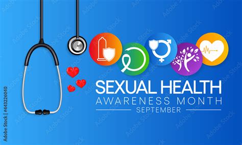 Sexual Health Awareness Month Is Observed Every Year In September It Is Important For Our