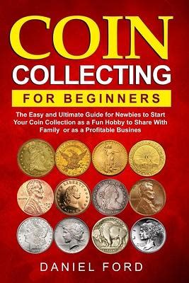 Coin Collecting For Beginners The Easy And Ultimate Guide For Newbies