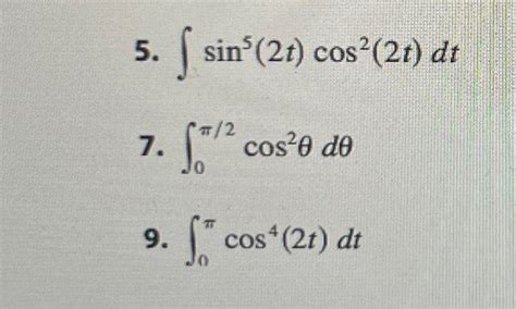 Solved ∫sin5 2t Cos2 2t Dt∫0π 2cos2θdθ∫0πcos4 2t Dt