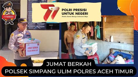 Jumat Berkah Polsek Simpang Ulim Polres Aceh Timur Youtube