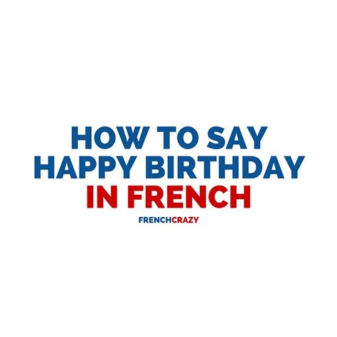 Top Images How Do You Say Happy Birthday In French Excellent