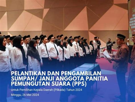 Pelantikan Dan Pengambilan Sumpah Janji Anggota Panitia Pemungutan